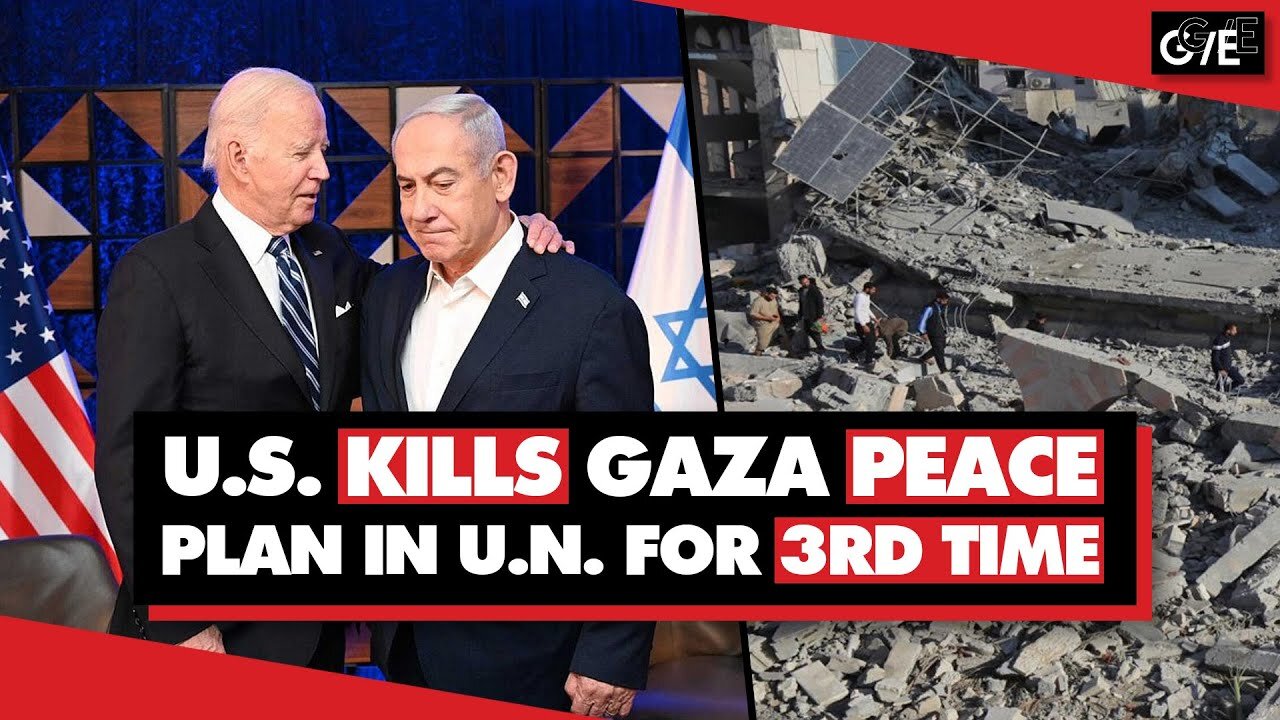 U.S. Blocks Gaza Peace Proposal At UN For 3rd Time, Holding World Hostage