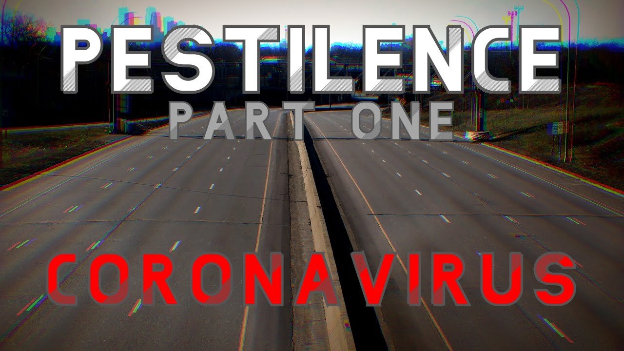 Pestilence (Part 1): Coronavirus