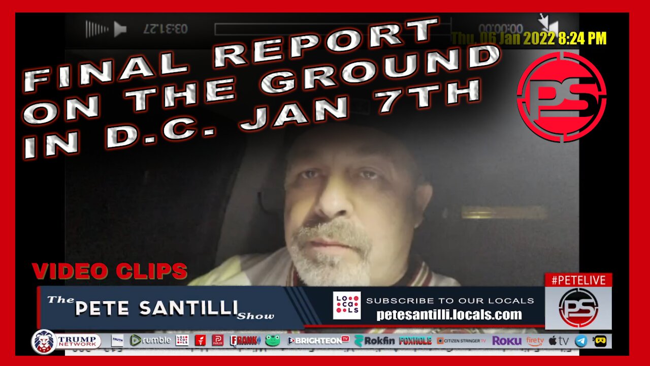 PETE'S FINAL REPORT ON THE GROUND IN D.C. JAN 6TH