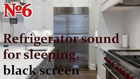 Refrigerator sound for sleeping, black screen №6