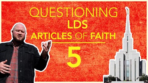 Questioning Latter Day Saints Article of Faith on Priesthood Authority