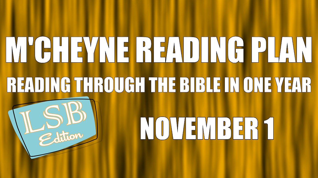 Day 305 - November 1 - Bible in a Year - LSB Edition