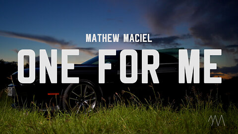Mathew Maciel - "One for Me" (Official Music Video)