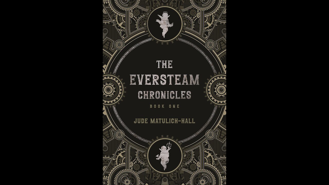 THE EVERSTEAM CHRONICLES by Jude Matulich-Hall