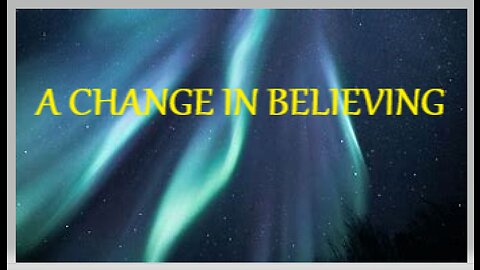 A CHANGE IN BELIEVING #507