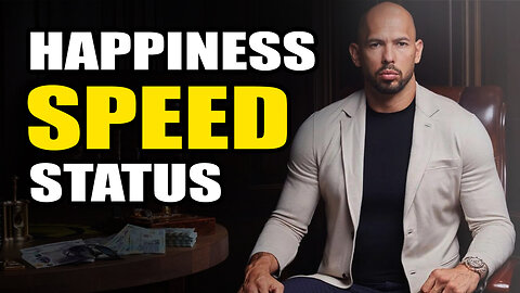 HAPPINESS, SPEED, STATUS - ANDREW TATE SPEECH