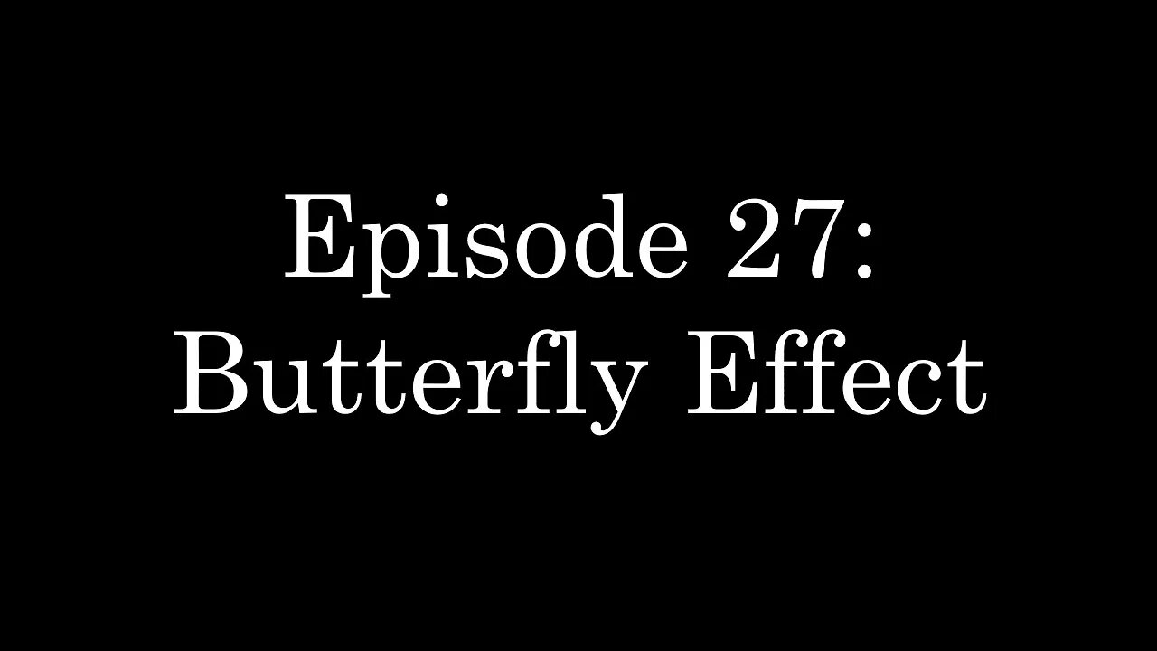 WDMC ~ Ep27: Butterfly Effect