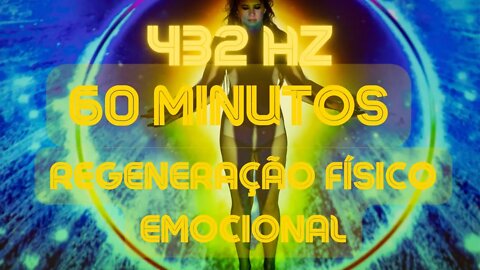 432Hz MÚSICA MILAGROSA Cura do Corpo Inteiro - Regeneração Física e Emocional