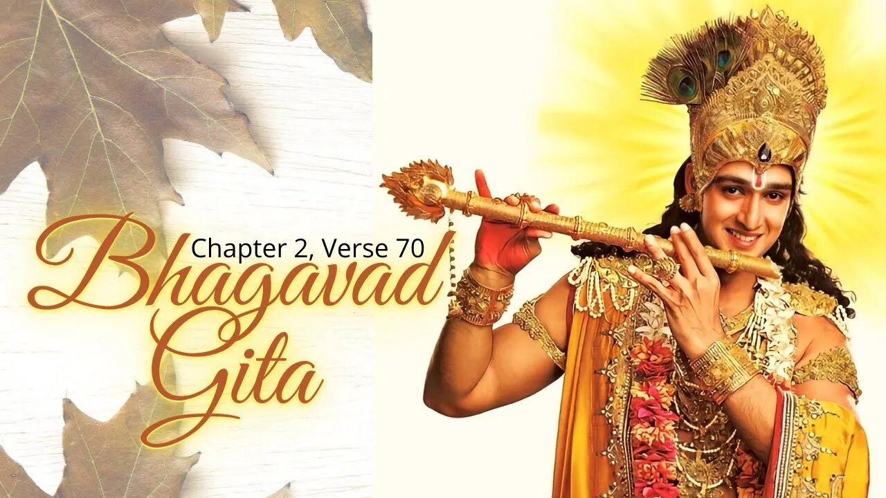 BHAGAVAD GITA | भगवद गीता | Chapter 2 Verse 70