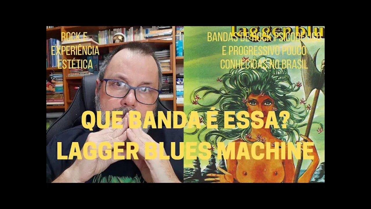 Que banda é essa? LAGGER BLUES MACHINE