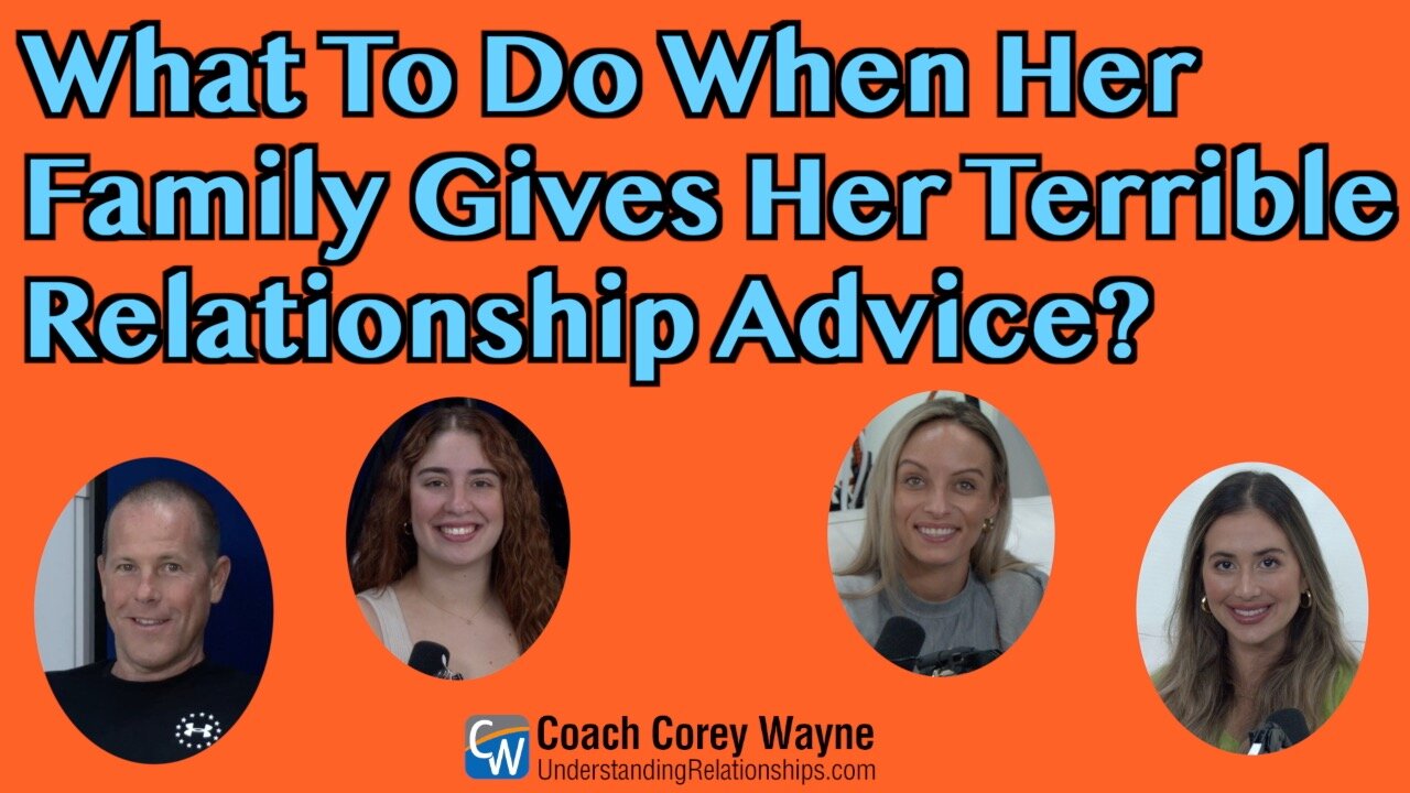 What To Do When Her Family Gives Her Terrible Relationship Advice?