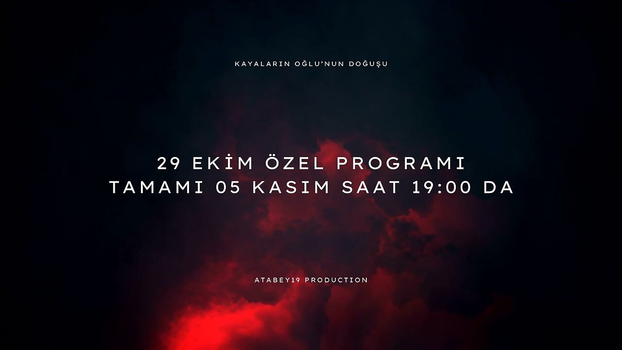 KAYALARIN OĞLU'NUN DOĞUŞU - 29 EKİM ÖZEL PROGRAMI ÖN GÖSTERİM