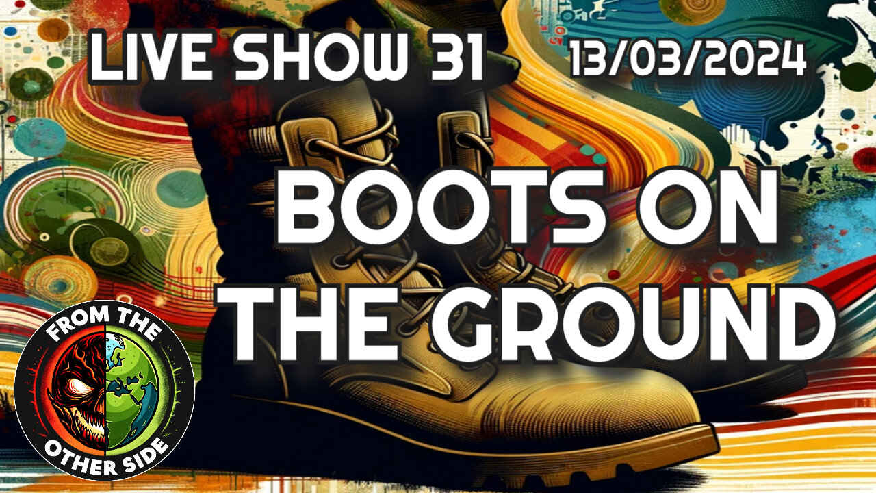 LIVE SHOW 31 - BOOTS ON THE GROUND - FROM THE OTHER SIDE