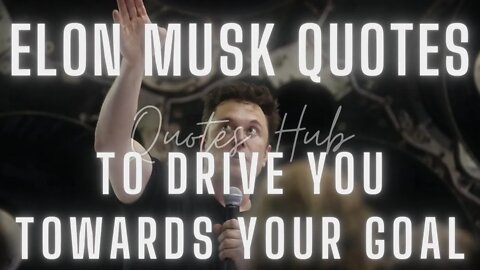 Elon Musk Quotes: The Most Inspiring || Quotes Hub