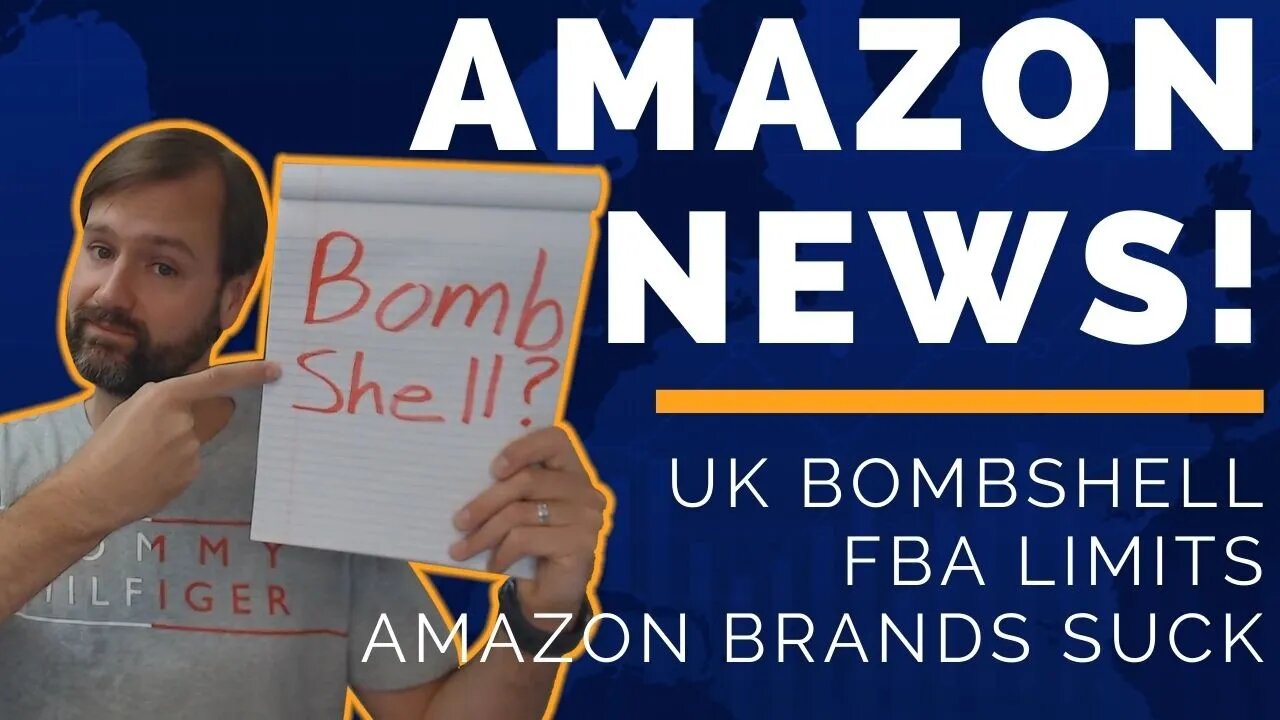 Amazon UK Bombshell, FBA Limits, Amazon Brands Suck, Amazon Seller News