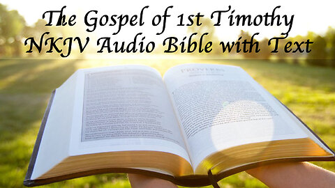 The Gospel of 1st Timothy - NKJV Audio Bible with Text