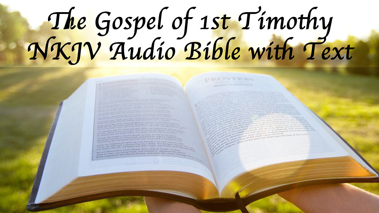 The Gospel of 1st Timothy - NKJV Audio Bible with Text