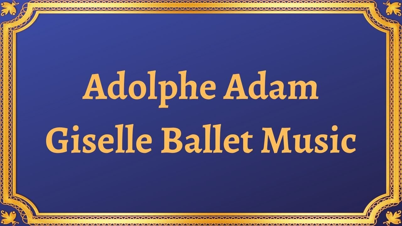 Adolphe Adam Giselle Ballet Music