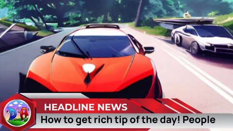 How to get rich tip of the day! People