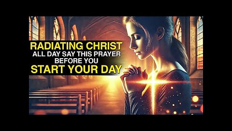 Powerful Morning Prayer Before You Start Your Day | A Blessed Morning Prayer