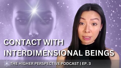 What I Learned from Having Interdimensional Contact | EP. 3