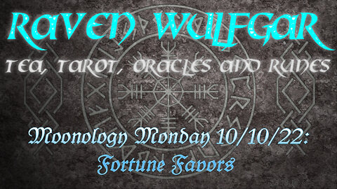 #MoonologyMonday 10/10/22: Fortune Favors