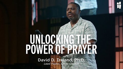 Unlocking the Power of Prayer - David Ireland