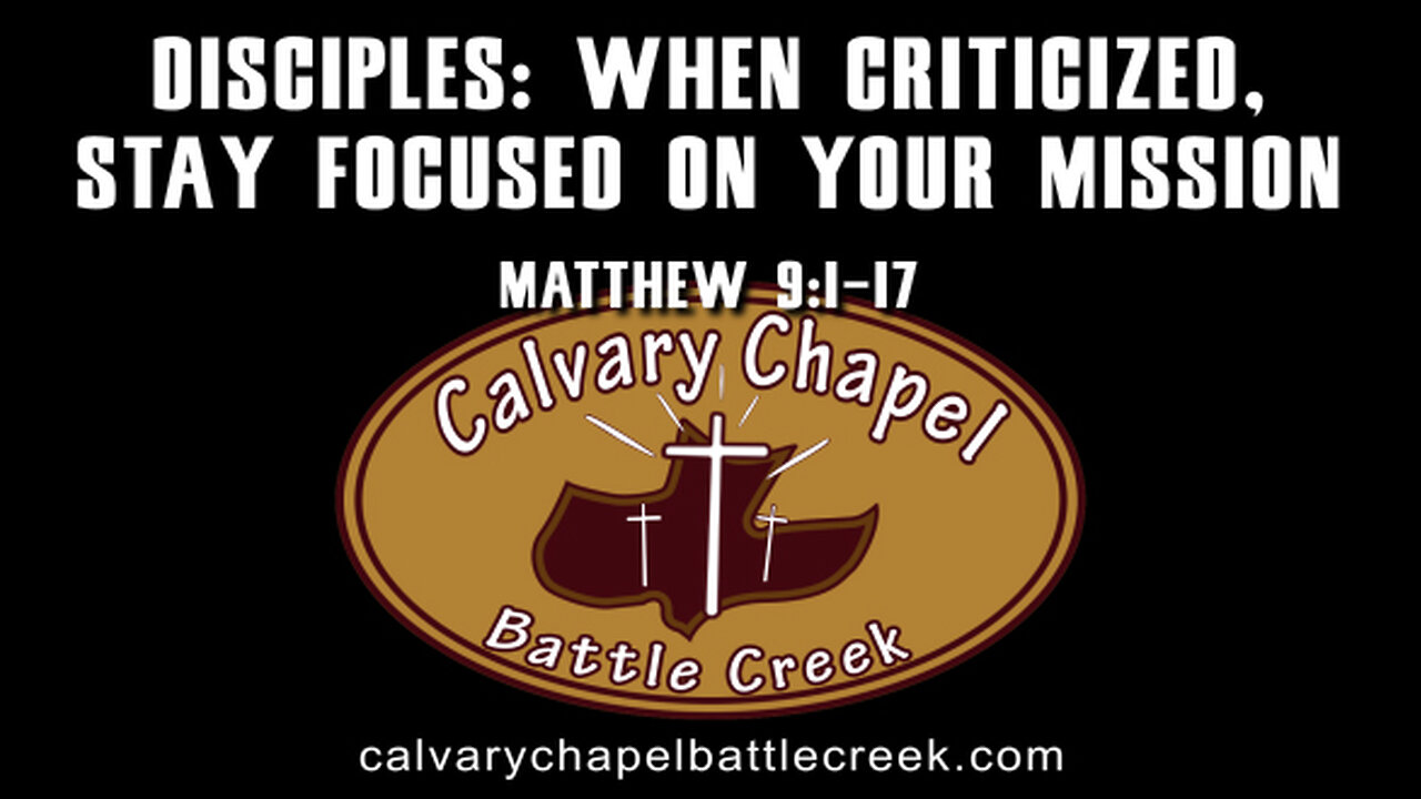 May 15, 2022 - Disciples: When Criticized, Stay Focused On Your Mission