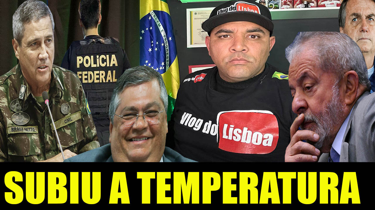 AGORA!! General Braga Netto alvo da PF - Lula é pego na Mentira - Flavio Dino fez FekeNews