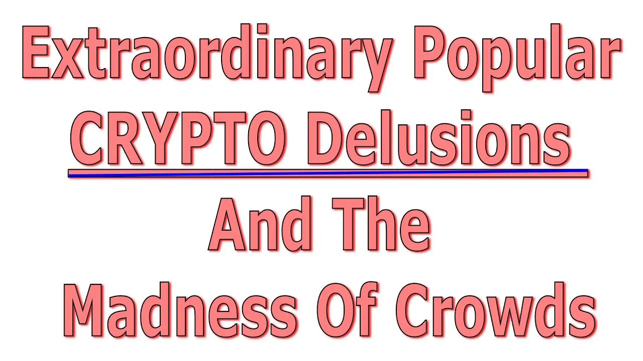 Extraordinary Popular CRYPTO Delusions And The Madness Of Crowds - #1384