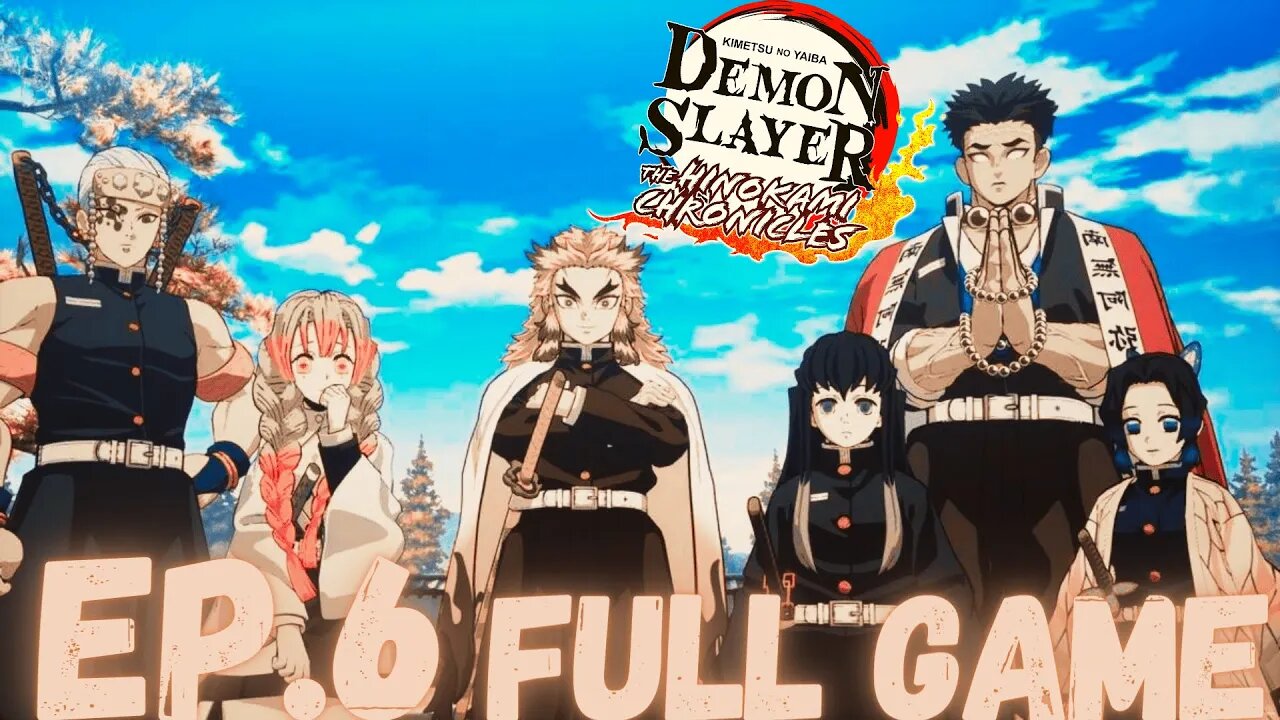DEMON SLAYER: THE HINOKAMI CHRONICLES Gameplay Walkthrough EP.6 - Chapter 6 FULL GAME