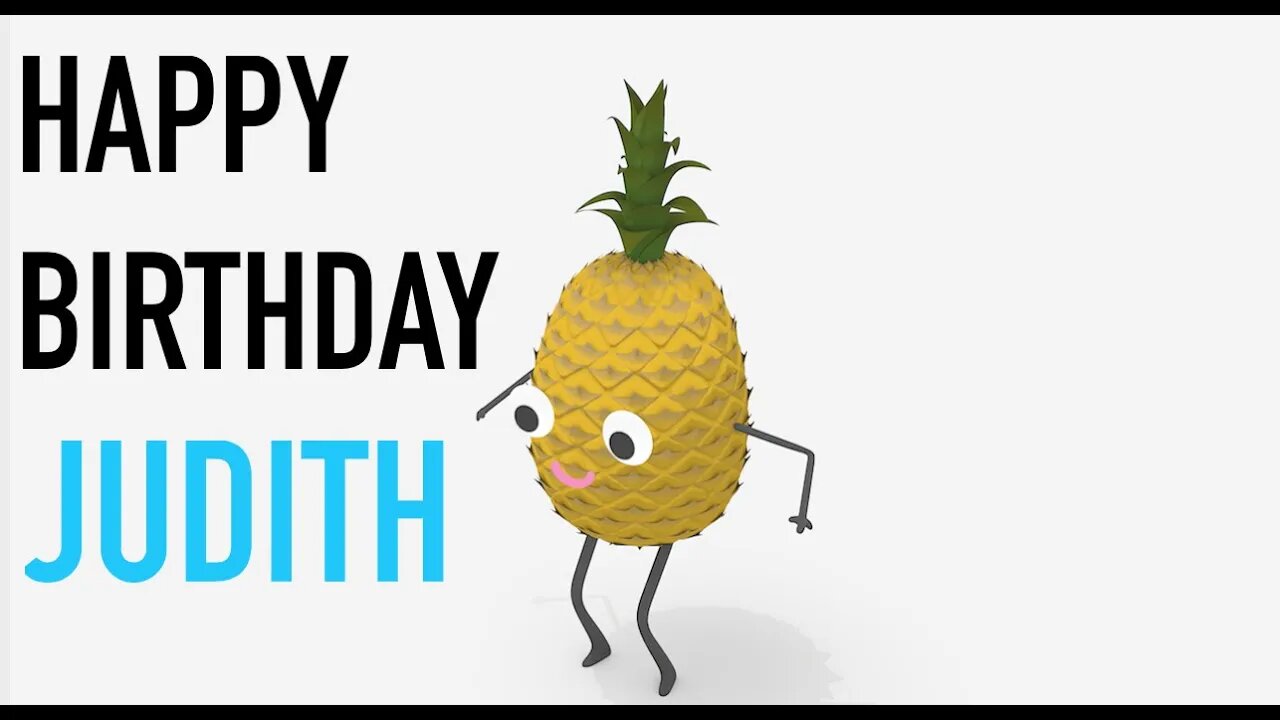 Happy Birthday JUDITH! - PINEAPPLE Birthday Song