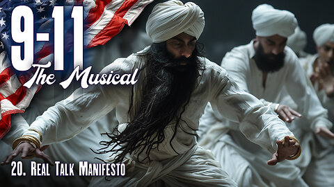 9-11 The Musical: 20. Real Talk Manifesto