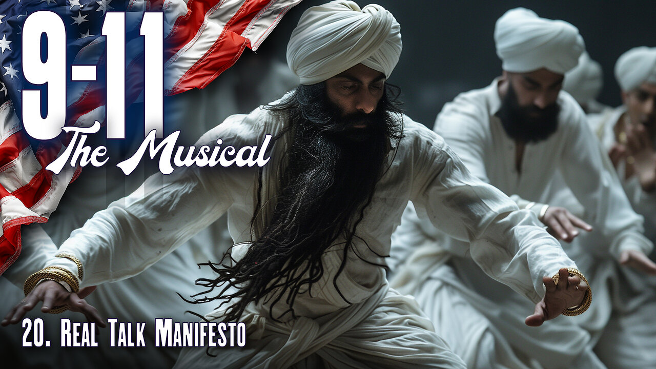 9-11 The Musical: 20. Real Talk Manifesto