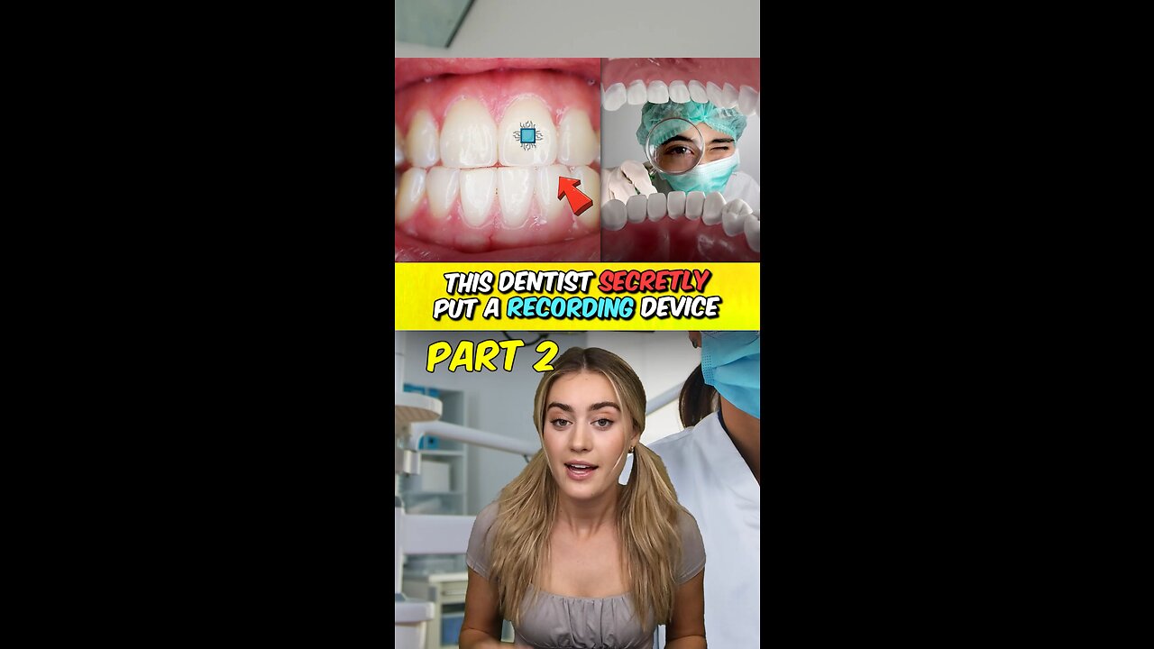 Dentist Puts Recording Device in Patients Tooth… Part 2