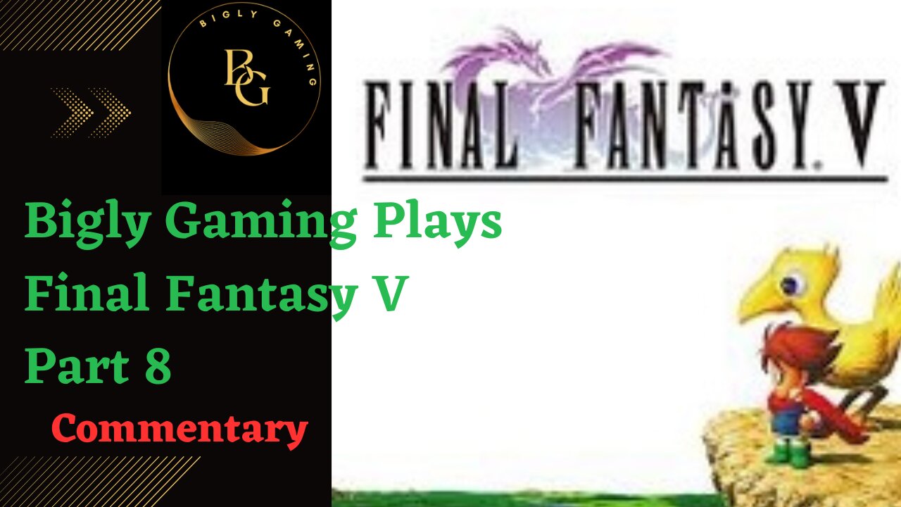 New Jobs and on to Karnak - Final Fantasy V Part 8