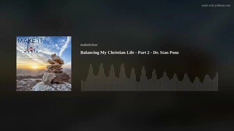 Balancing My Christian Life - Part 2 - Dr. Stan Ponz
