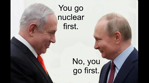 Putin's Paradise & Netanyahu's Nemesis