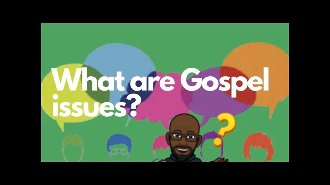 What is a Gospel issue?
