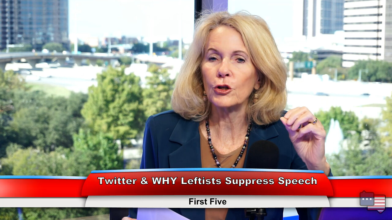 Twitter & WHY Leftists Suppress Speech | First Five 11.02.22