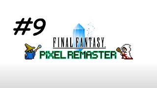 [Blind] Let's Play Final Fantasy 1 Pixel Remaster - Part 9