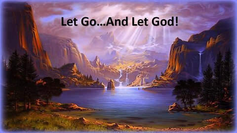 "Let Go & Let God".......with brother Dan