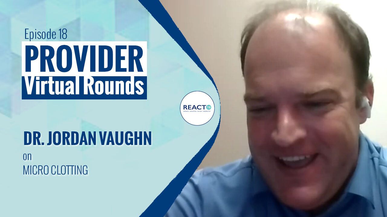 Virtual Rounds #18 - Dr. Jordan Vaughn on Micro clotting