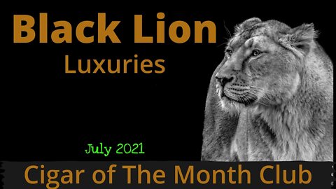 BlackLionLuxuries.com Cigar of The Month Club | #leemack912 (S07 E100)