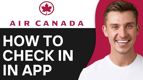 How To Check In Air Canada App