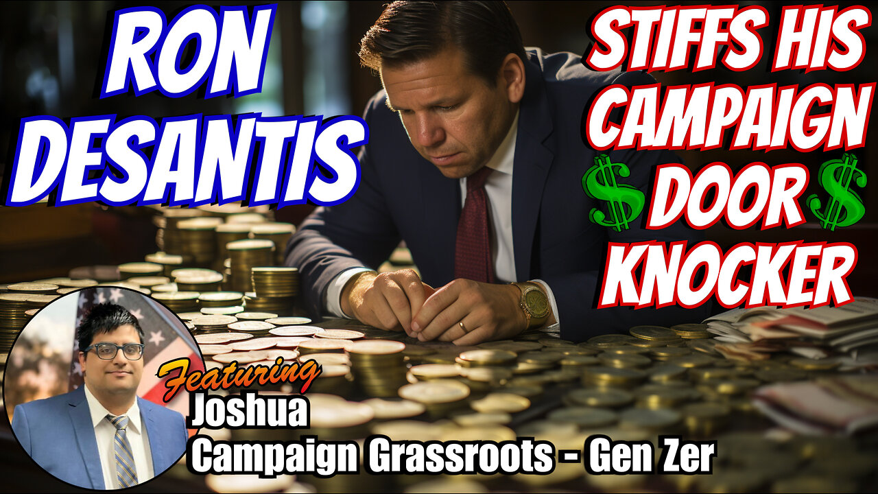 RON DESANTIS STIFFS HIS OWN CAMPAIGN DOOR KNOCKERS - PROOF - With JOSHUA GEN Zer - EP.206