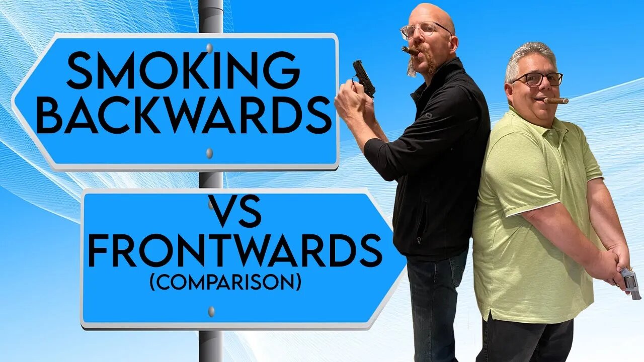 Smoking Cigars Backwards vs Frontwards