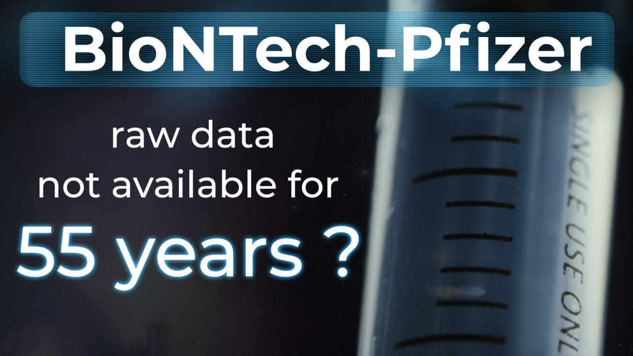 BioNTech-Pfizer raw data not available for 55 years? | www.kla.tv/20653