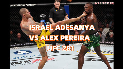 UFC 281: Israel Adesanya vs Alex Pereira 亚历克斯·佩雷拉 vs 以色列阿德萨尼亚全场比赛集锦