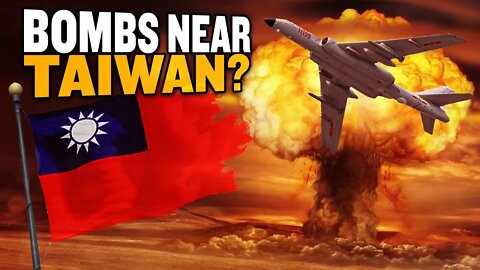 China Sends NUCLEAR BOMBERS to Taiwan